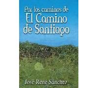 Por Los Caminos De El Camino De Santiago