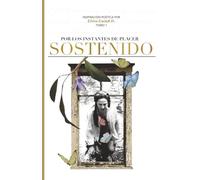 POR LOS INSTANTES DE PLACER SOSTENIDO