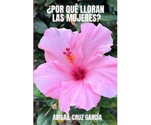 ¿POR QU É LLORAN LAS MUJERES?