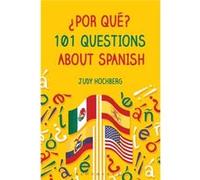 Por Que 101 Questions About Spanish Judy Hochberg, (Auteur)