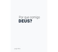 Por que Comigo Deus?: Encontrando Deus, Graça e Esperança Quando a Vida Não Faz Sentido.