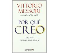 Por qué creo: Una vida para dar razón de la fe