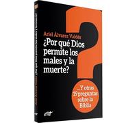 ¿Por Qu Dios Permite Los Males Y La Muerte? - [Livre en VO] Álvarez Valdes, Ariel (Auteur)