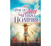 Por qué Dios se Hizo Hombre