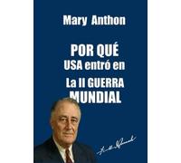 POR QUÉ ENTRÓ USA EN LA II GUERRA MUNDIAL: Una Conversación Sencilla sobre Historia