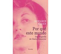 Por qué este mundo. Una biografía de Clarice Lispector
