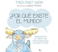 ¿Por Qué Existe El Mundo?: Respuestas de Un Maestro Zen a Las Preguntas Que Se Hacen Los Niños