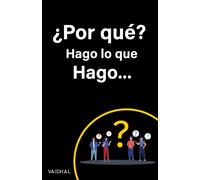 ¿Por Qué? Hago Lo Que Hago