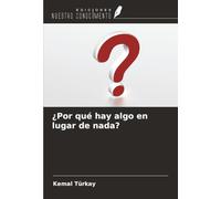 ¿Por qué hay algo en lugar de nada?