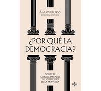 ¿Por qué la democracia?: Sobre el conocimiento y el gobierno de la mayoría