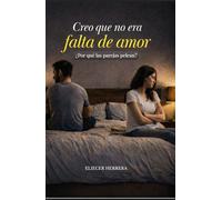 Por qué las parejas pelean: Creo que no era amor lo que faltaba