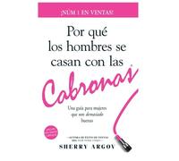 Por Qué Los Hombres Se Casan Con Las Cabronas: Una Guía Para Mujeres Que Son Demasiado Buenas / Why Men Marry Bitches - Spanish Edition