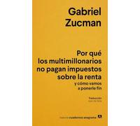 Por qué los multimillonarios no pagan impuestos sobre la renta y cómo vamos a ponerle fin
