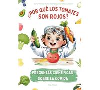 ¿Por qué los tomates son rojos? | Preguntas científicas sobre la comida | Alimentación infantil: Favorece la aceptación de alimentos en niños pequeños.