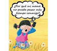¿Por Qué Mi Mamá No Puede Pasar Más Tiempo Conmigo?