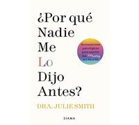 ¿Por qué nadie me lo dijo antes?: Herramientas psicológicas para superar los altibajos del día a día