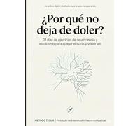 ¿Por qué no deja de doler?: 21 días de intervención neuro-conductual para recuperar tu autonomía tras la ruptura