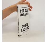 Por Qué No Hablo Con Blancos Sobre Racismo
