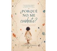 ¿Por qué no me cuidaste?