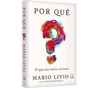 Por Quê? O Que Nos Torna Curiosos Mario Livio (Auteur)