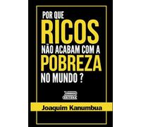 POR QUE OS RICOS NÃO ACABAM COM A POBREZA NO MUNDO