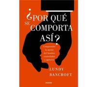 ¿Por Qué Se Comporta Así? Bancroft, Lundy (Auteur)
