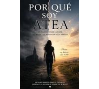 Por qué soy atea: Cómo perdí el miedo a cuestionar