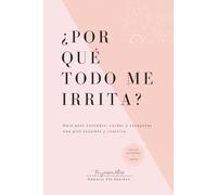 ¿Por qué todo me irrita?: Guía para entender, cuidar y recuperar una piel sensible y reactiva