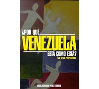 ¿Por qué Venezuela está como está?: Las crisis referenciales