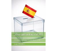 ¿Por qué votar a VOX?: El regalo perfecto para debatir de política