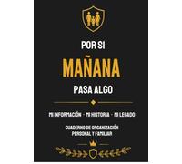 Por si mañana pasa algo: Mi información - Mi historia - Mi legado