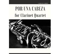 Por Una Cabeza For Clarinet Quartet