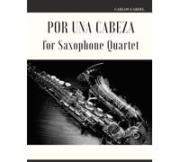 Por una Cabeza for Saxophone Quartet