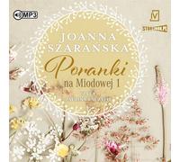 Poranki na Miodowej 1 - Joanna Szarańska (Hörbuch auf Polnisch)