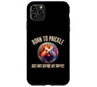 Porc-épic Born to Prickle Just Not Before My Coffee Wild Fun Coque pour iPhone 11 Pro Max