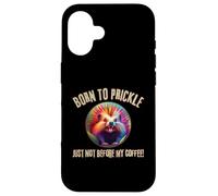 Porc-épic Born to Prickle Just Not Before My Coffee Wild Fun Coque pour iPhone 16