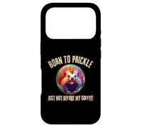 Porc-épic Born to Prickle Just Not Before My Coffee Wild Fun Coque pour iPhone 17 Pro