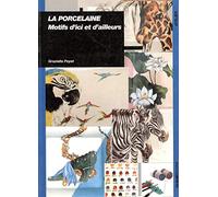 Porcelaine créative : Escales lointaines