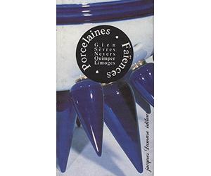 PORCELAINES - FAÏENCES. Gien, Sèvres, Nevers, Quimper, Limoges