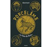 Porcelâme, Tome 01: Porcelâme T1 - La voie du Kirin