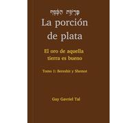 Porción de plata tomo 1: Bereshit - Shemot