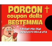PORCON i Coupon Della Bestemmia: Il Libro delle Bestemmie in formato buoni da strappare, idea regalo stupide e divertenti per Natale, Secret Santa e Festività