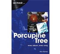 Porcupine Tree: Every Album, Every Song