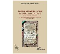 Porfirio Barba Jacob et Gonzalo Arango Écrivains colombiens entre marginalité et avant-garde (XXe siècle) - Norberto Eduardo Cortes Nigrinis - L'harmattan - broché - Revue