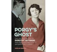 Porgy’s Ghost: The Life and Works of Dorothy Heyward and Her Contribution to an American Classic
