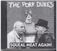 PORK DUKES - SQUEAL MEAT AGAIN?. LIVE, LOUD AND DIRTY IN CROYDON [UK Import]