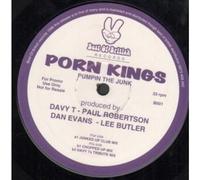 PORN KINGS - PORN KINGS / PUMPIN THE JUNK