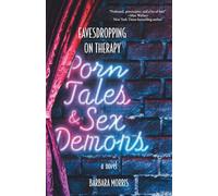 Porn Tales & Sex Demons – Eavesdropping on Therapy – FriesenPress