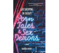 Porn Tales & Sex Demons: Eavesdropping on Therapy