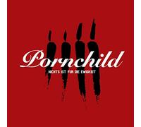 Pornchild - Nichts Ist Für Die Ewigkeit [Import]